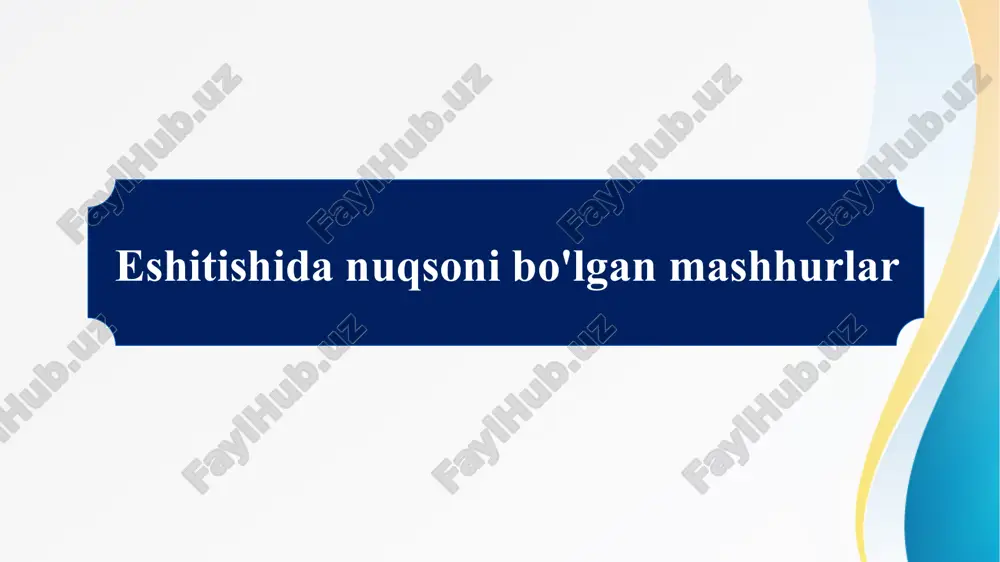 eshitishida nuqsoni bo'lgan mashhurlar — PPTX