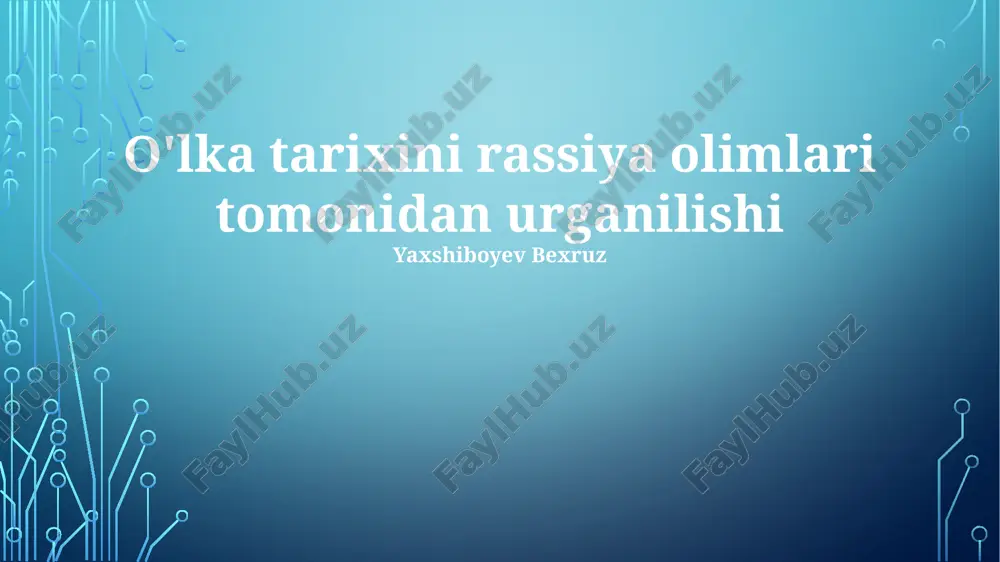 o'lka tarixini rassiya olimlari tomonidan urganilishi — PPTX