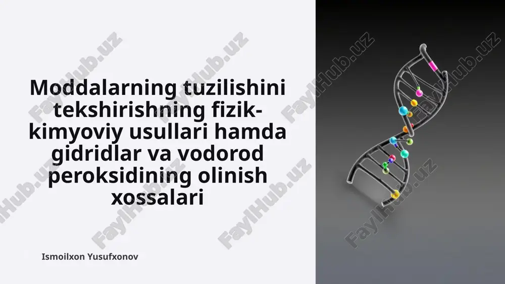 moddalarning tuzilishini tekshirishning fizik-kimyoviy usullari hamda gidridlar va vodorod peroksidining olinish xossalari — PPTX