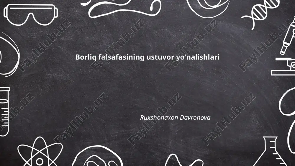 borliq falsafasining ustuvor yoʻnalishlari — PPTX