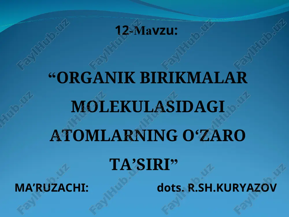 organik birikmalar molekulasidagi atomlarning o‘zaro ta’siri — PPT