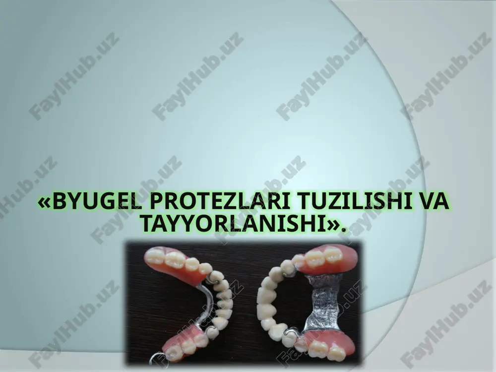 byugel protezlar i tuzilishi vatayyorlanishi — PPTX