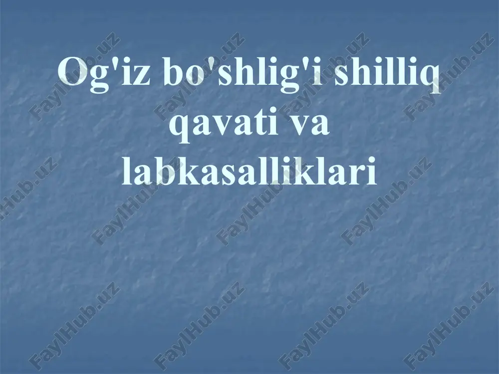 og'iz bo'shlig'ishilliq va valabkasalliklari — PPTX
