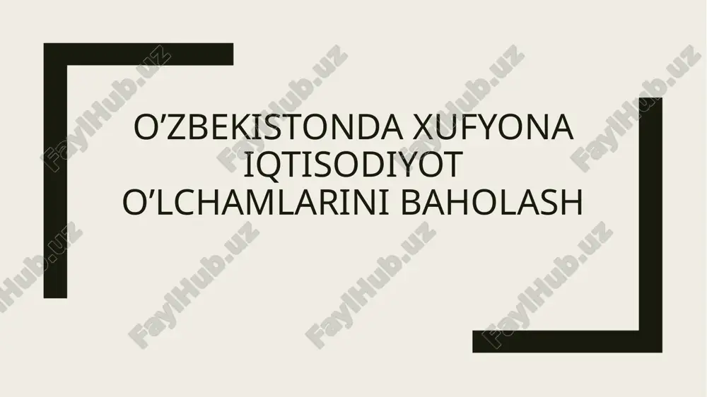 o’zbekistondagi xufyonaiqtisodiyot olchamlarini baholash — PPTX
