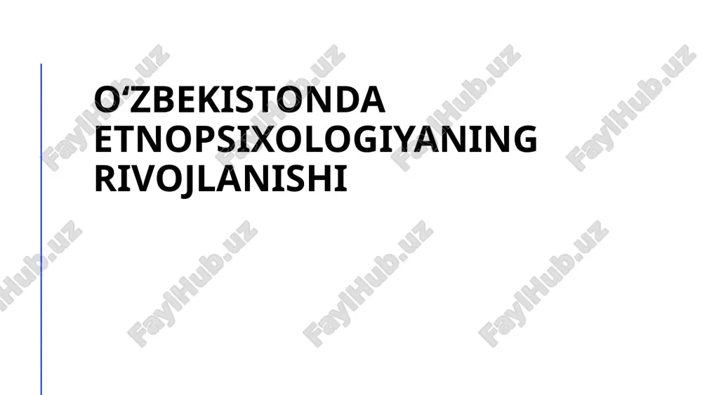 oʻzbekistonda etnopsixologiyaning rivojlanishi — PPTX