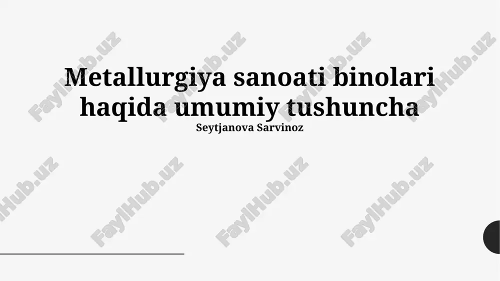 metallurgiya sanoati binolari haqida umumiy tushuncha — PPTX