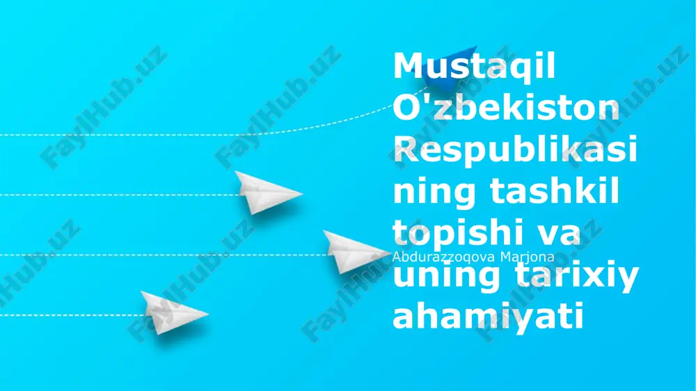 mustaqil o'zbekiston respublikasining tashkil topishi va uning tarixiy ahamiyati — PPTX