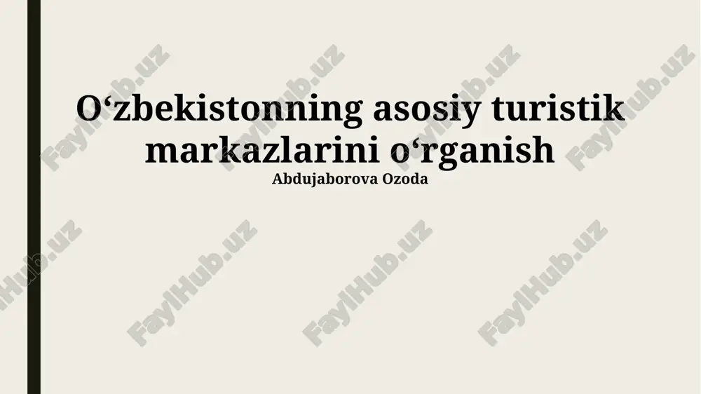 oʻzbekistonning asosiy turistik markazlarini oʻrganish — PPTX