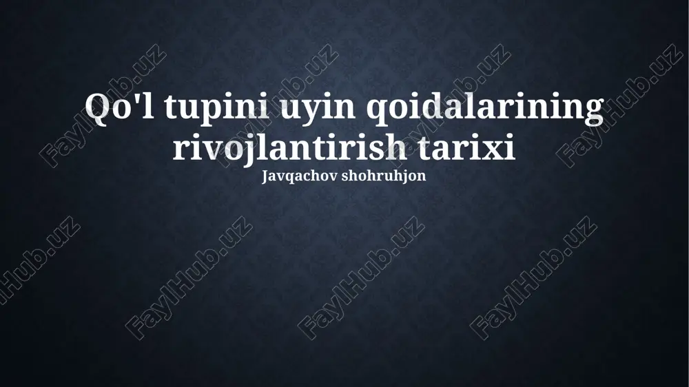 qo'l tupini o'yin qoidalarining rivojlantirish tarixi — PPTX