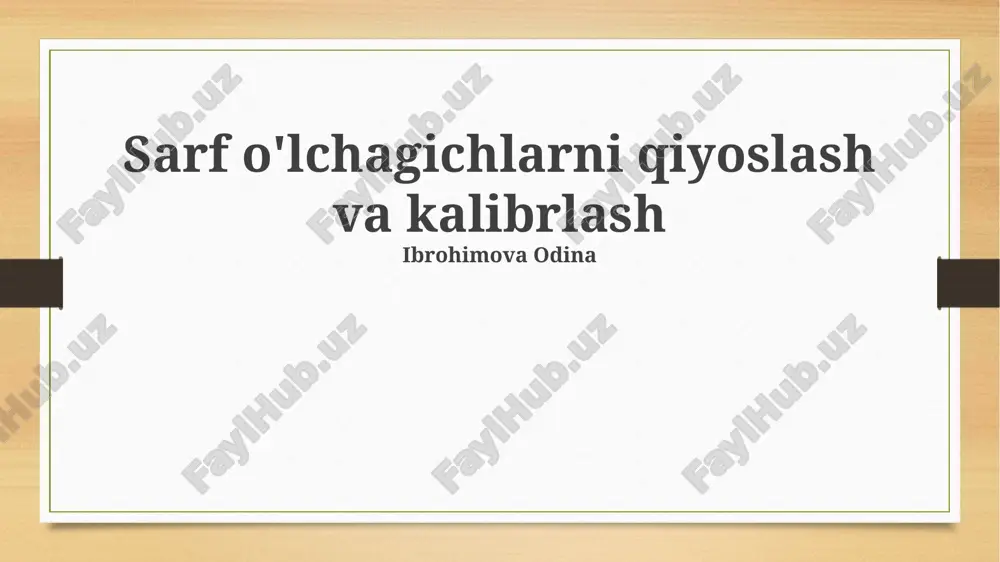 sarf o'lchagichlarni qiyoslash va kalibrlash — PPTX