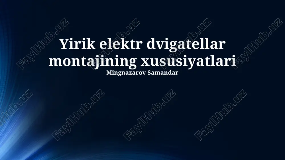 katta elektr motorlarini o'rnatishning xususiyatlari — PPTX