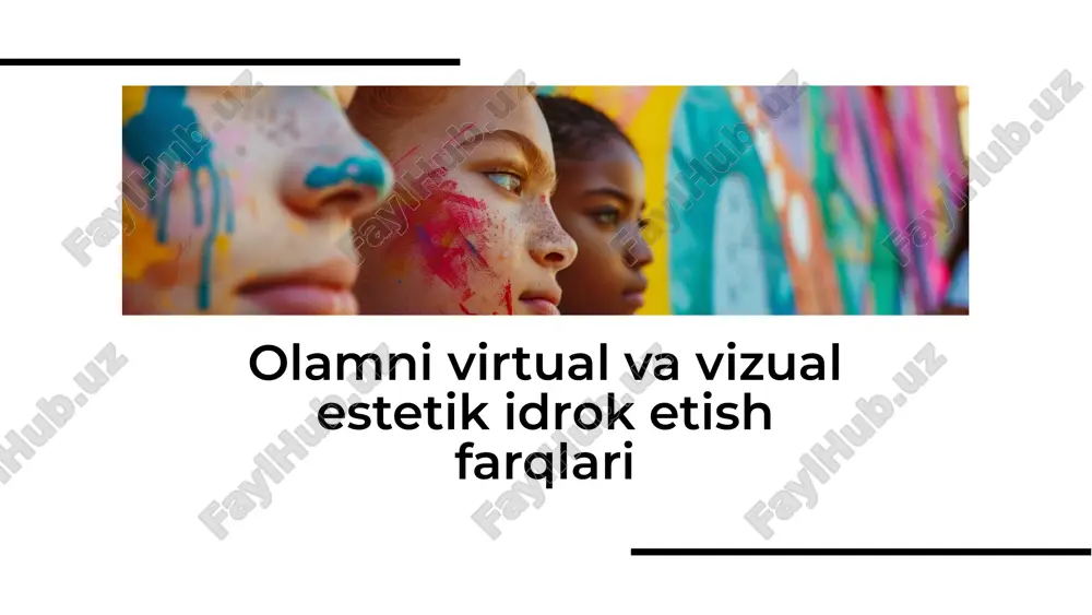 olamni virtual va vizual estetik idrok etish farqlari — PDF