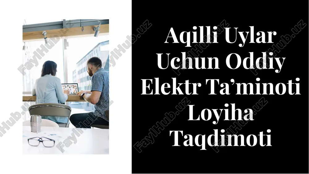 aqilli uylar uchun oddiy elektr taʼminoti loyiha taqdimoti — PDF