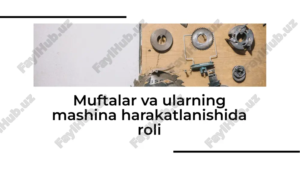 muftalar va ularning mashina harakatlanishida roli — PDF