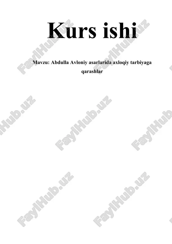 abdulla avloniy asarlarida axloqiy tarbiyaga qarashlar — DOCX