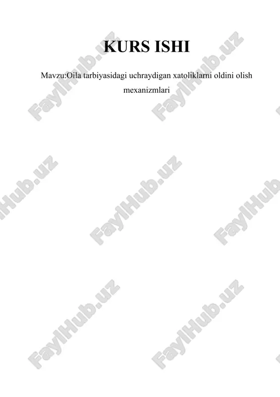 oila tarbiyasidagi uchraydigan xatoliklarni oldini olish mexanizmlari — DOCX