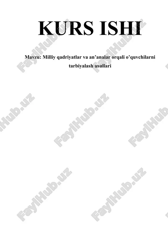 milliy qadriyatlar va an’analar orqali o’quvchilarni tarbiyalash usullari — DOCX