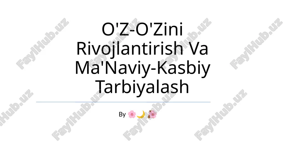 o'z-o'zini rivojlantirish va ma'naviy-kasbiy tarbiyalash — PPTX