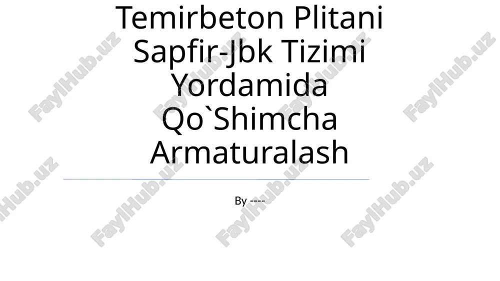 temirbeton plitani sapfir-jbk tizimi yordamida qo`shimcha armaturalash — PPTX