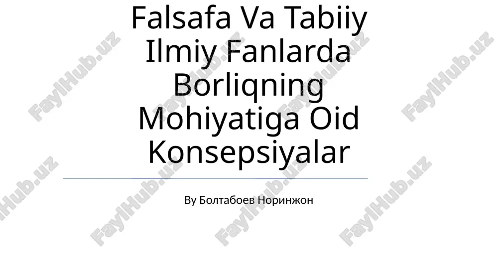 borliqning mohiyatiga oid konsepsiyalar — PPTX
