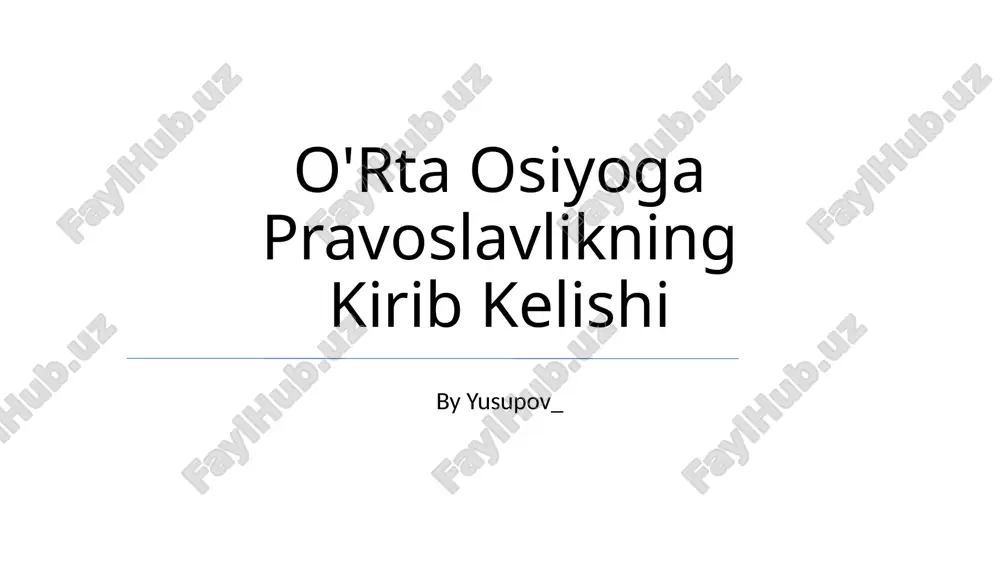 o'rta osiyoga pravoslavlikning kirib kelishi — PPTX