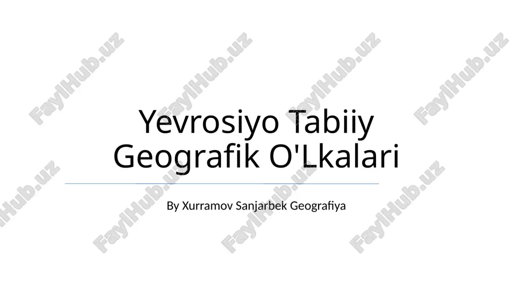 yevrosiyo tabiiy geografik o'lkalari — PPTX