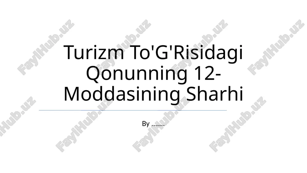 turizm to'g'risidagi qonunning 12-moddasining sharhi — PPTX