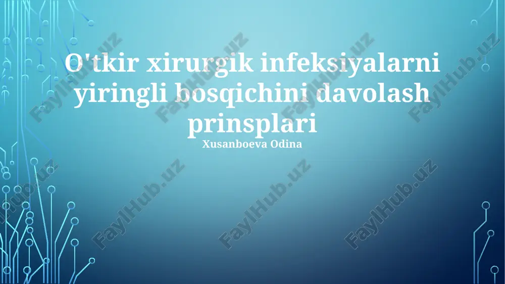 o'tkir xirurgik infeksiyalarni yiringli bosqichini davolash prinsplari — PPTX