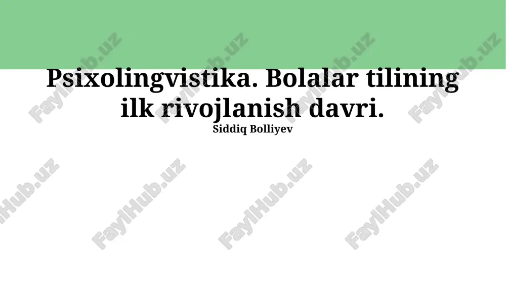 psixolingvistika. bolalar tilining ilk rivojlanish davri. — PPTX