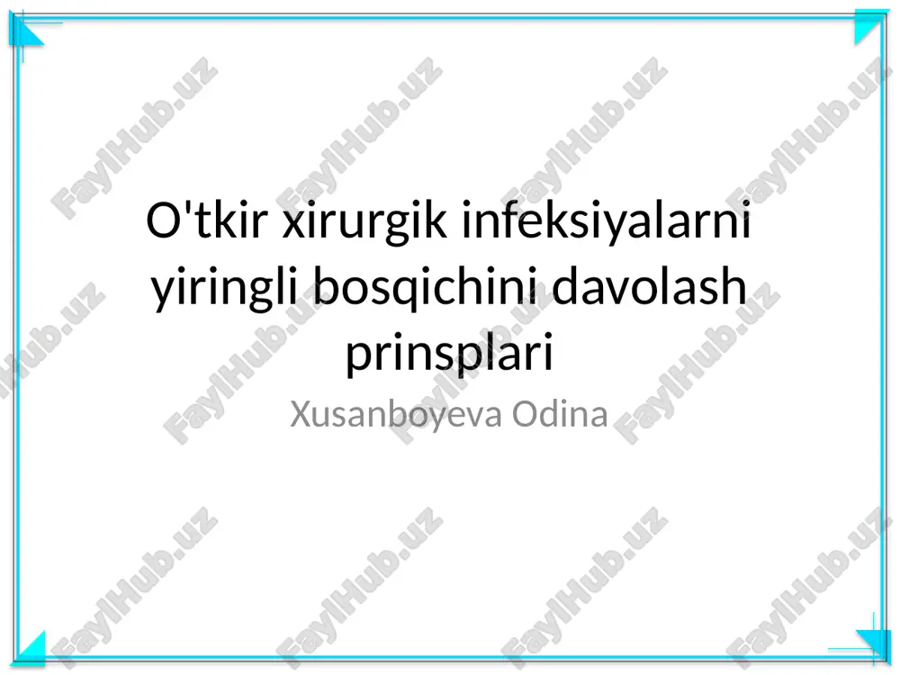 o'tkir xirurgik infeksiyalarni yiringli bosqichini davolash prinsplari — PPTX