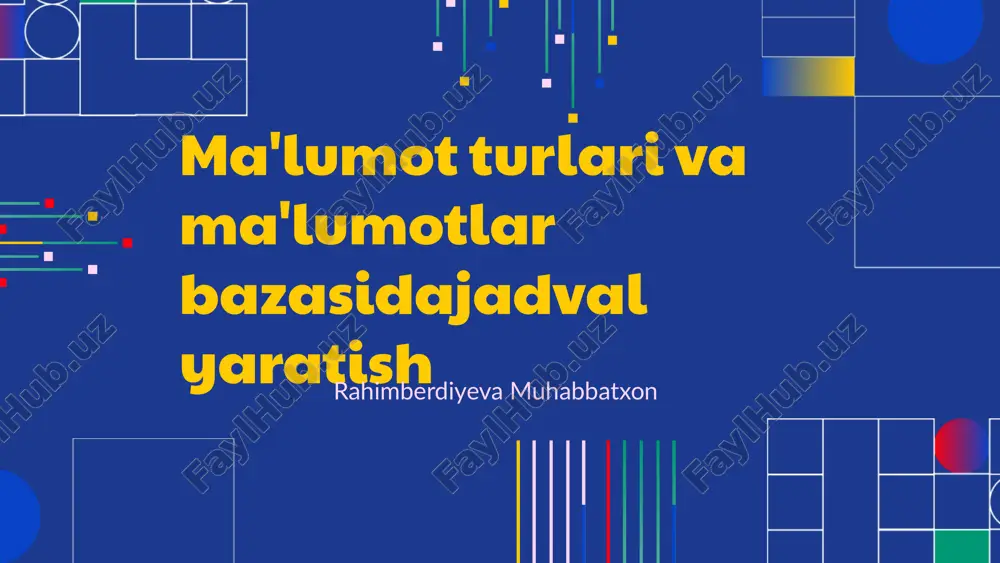 ma'lumot turlari va ma'lumotlar bazasidajadval yaratish — PPTX