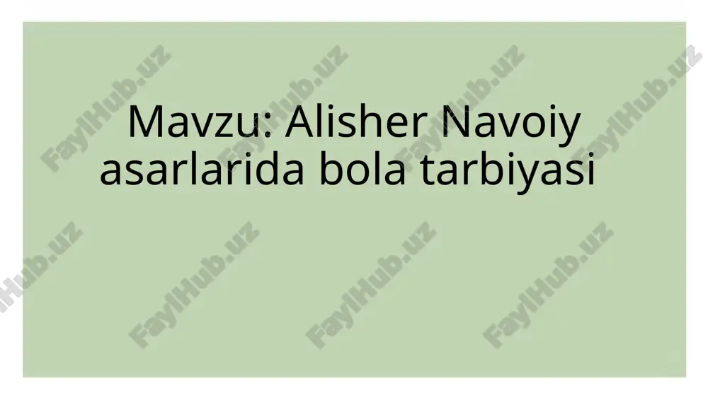 alisher navoiy asarlarida bola tarbiyasi — PPTX