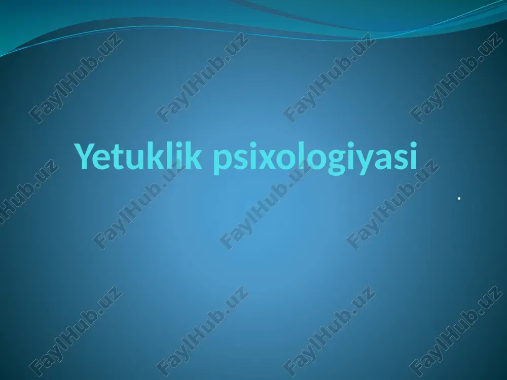 yetuklik psixologiyasi — PPTX