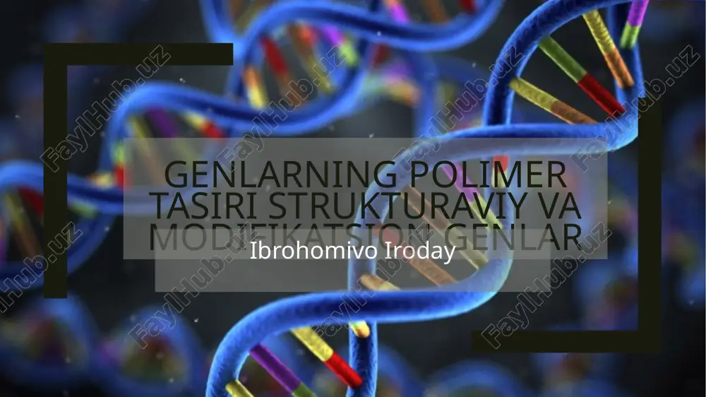 genlarning polimer tashkiliy-struktural va modifikatsion genlar — PPTX