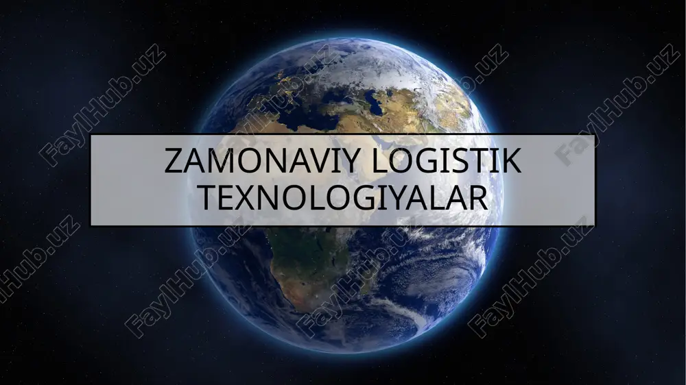 zamonaviy logistika texnologiyalari — PPTX