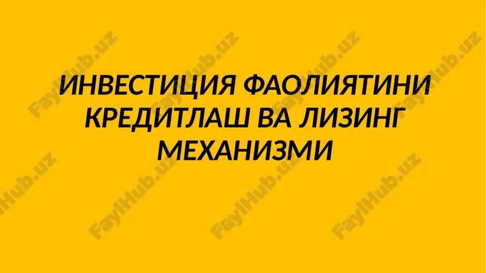 investitsiya faoliyatini kreditlash va lizing mexanizmi — PPTX