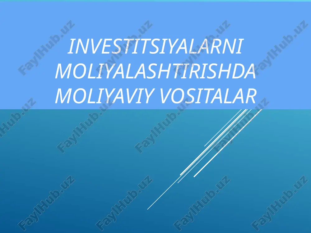 investitsiyalarni moliyalashtirishda moliyaviy vositalar — PPT