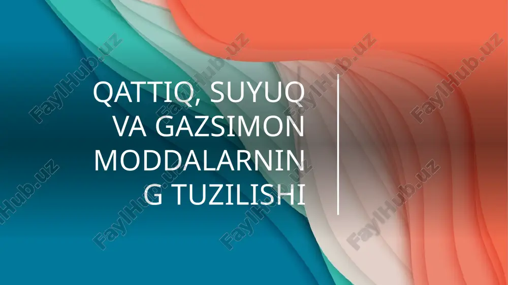 qattiq, suyuq va gazsimon moddalarning tuzilishi — PPTX