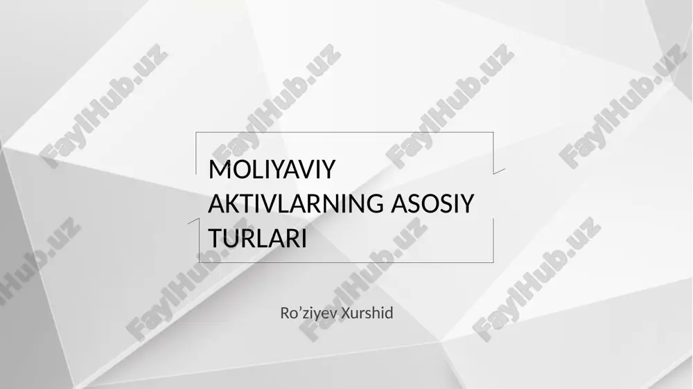moliyaviy aktivlarning asosiy turlari — PPTX