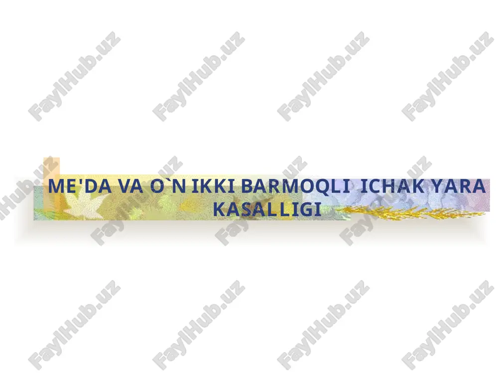 me'da vao`n ikki barmoqli ichak yara kasalligi — PPT