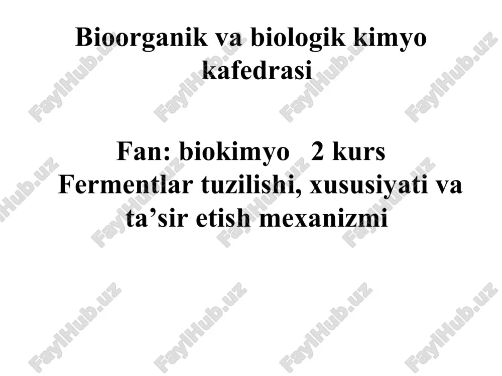 fermentlar tuzilishi va ta'siri — PPT