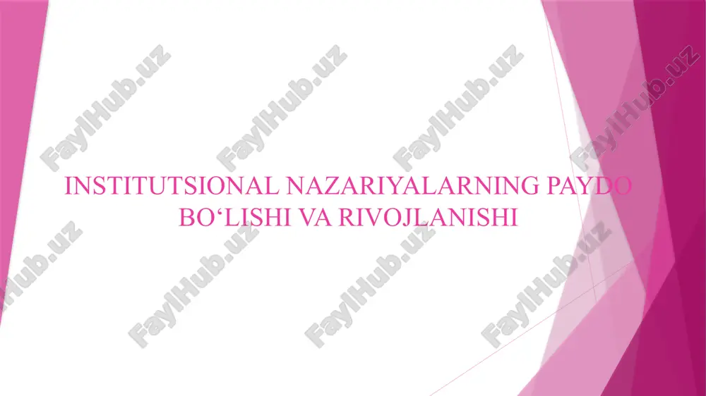 institutsional nazariyalarning paydobo‘lishi varivojlanishi — PPTX