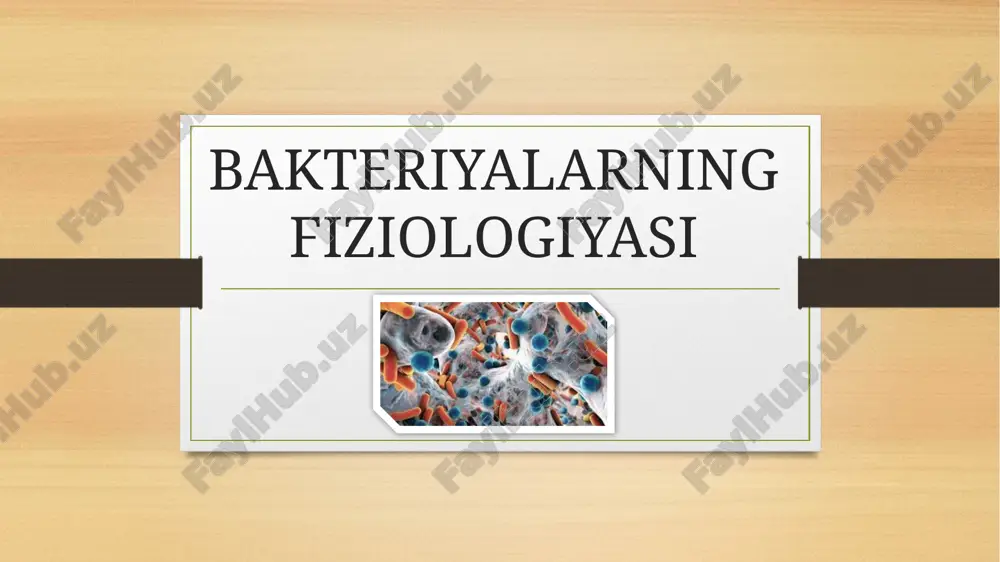 bakteriyalarning fiziologiyasi — PPTX