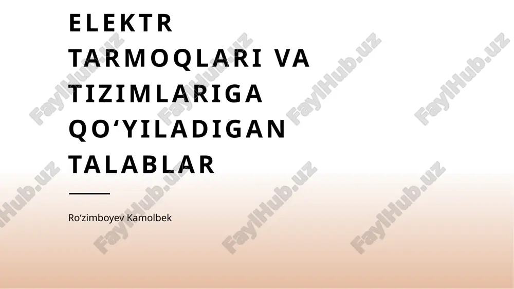 elektr tarmoqlari va tizimlariga qoʻyiladigan talablar — PPTX
