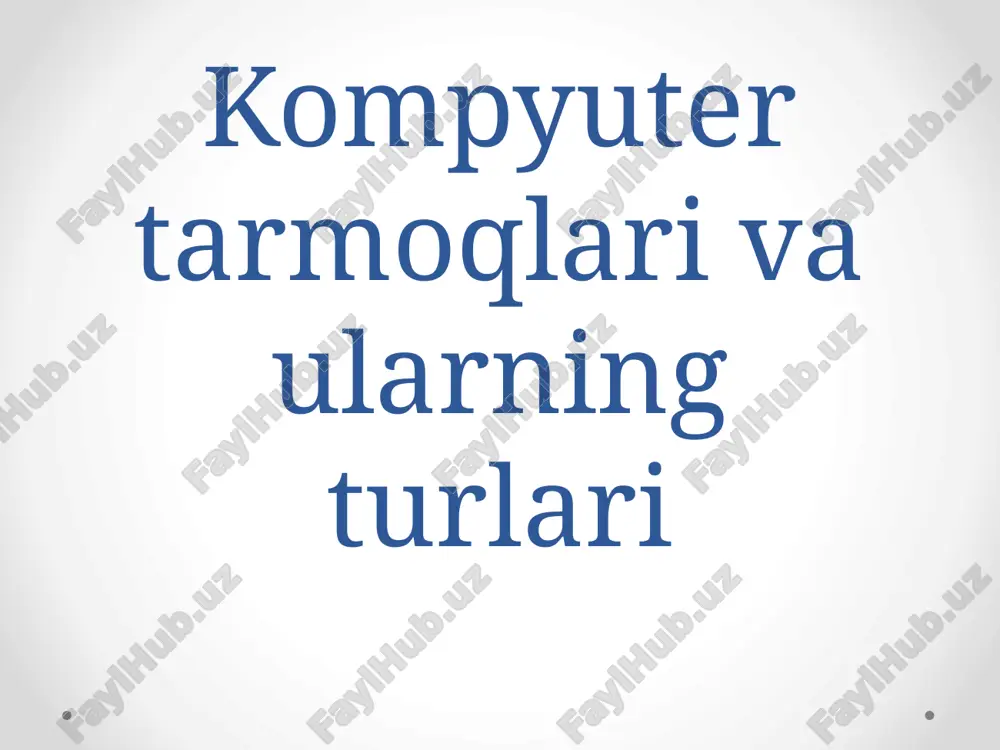 kompyutertarmoqlari va ularning turlari — PPTX