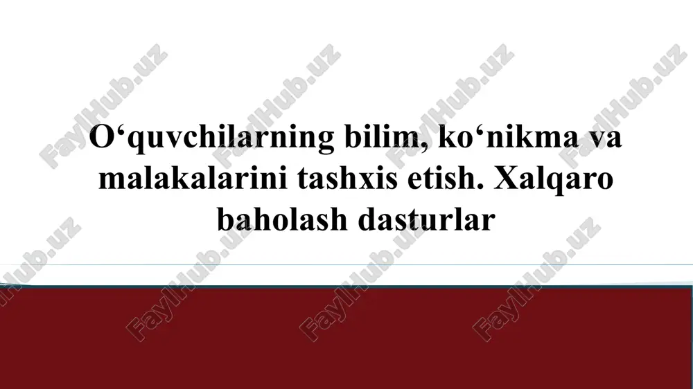 o'quvchilarning bilim, ko'nikma va malakalarini tashxis etish. xalqaro baholash dasturlari — PPTX