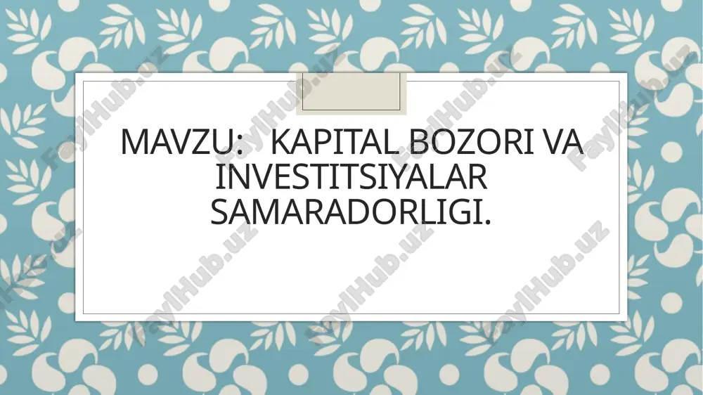xalqaro kapital bozorining investitsiyalar samaradorligi — PPTX