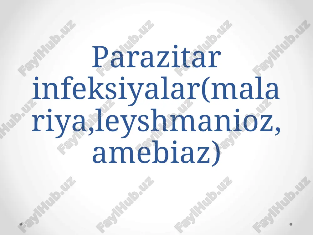 parazitarinfeksiyalar(malariya,leyshmanioz,amebiaz) — PPTX