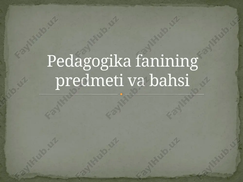 pedagogikafanining predmeti va bahsi — PPTX