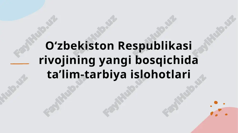 o‘zbekiston respublikasi rivojining yangi bosqichi ta'lim-tarbiya islohotlari — PPTX